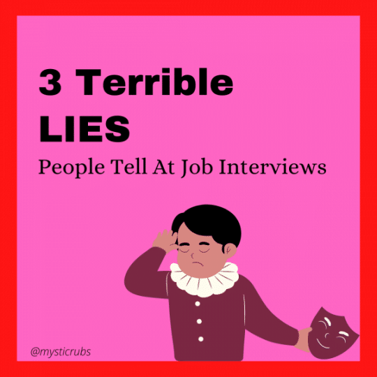 3 Terrible lies: People tell at Job Interviews
