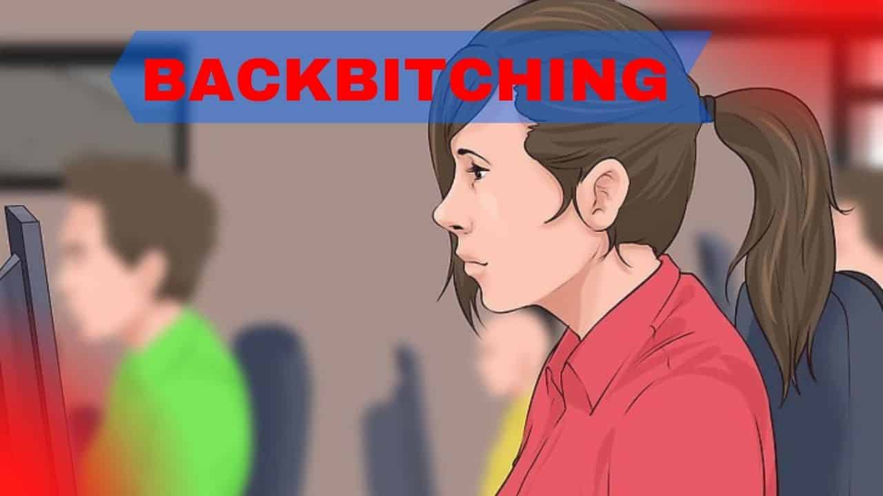 Back-Bitching | How do I react who talk behind my back