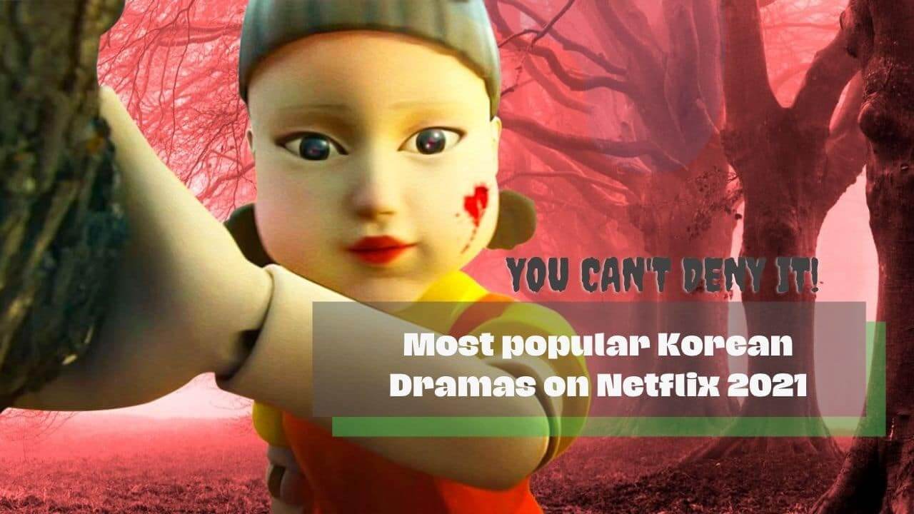 Most Popular and latest Korean Dramas on Netflix- Updated