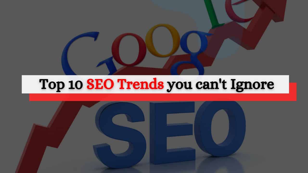 Top 10 Latest SEO Trends in 2023: You can’t Ignore