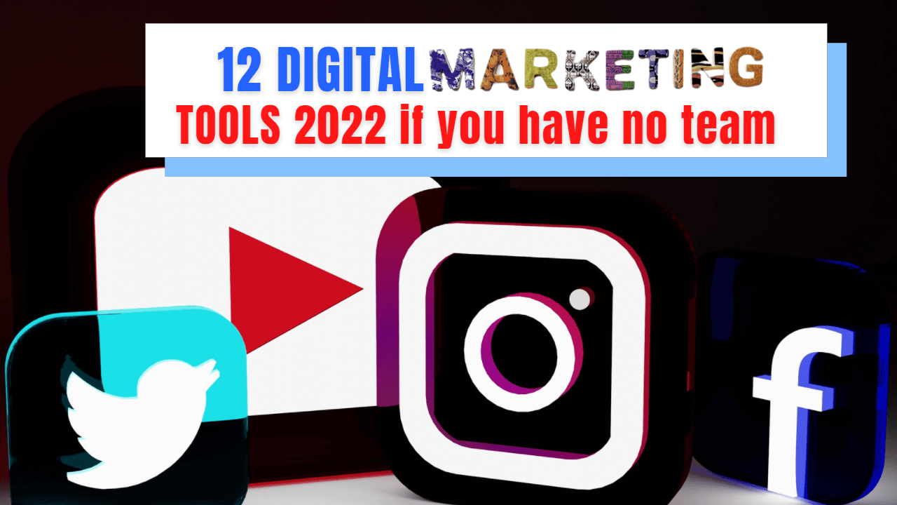 12 Useful DIGITAL MARKETING TOOLS 2022 if you have no team