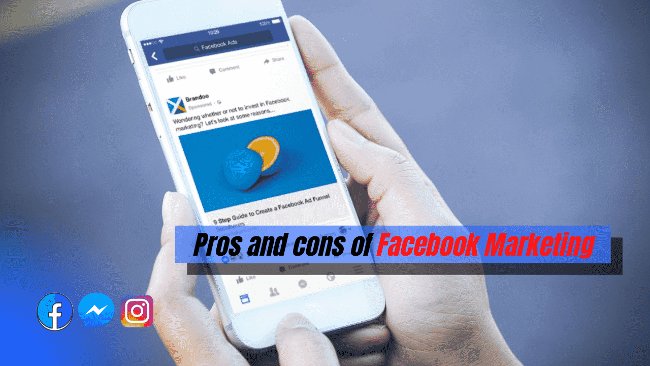 Pros and cons of using Facebook for Marketing in  your Business