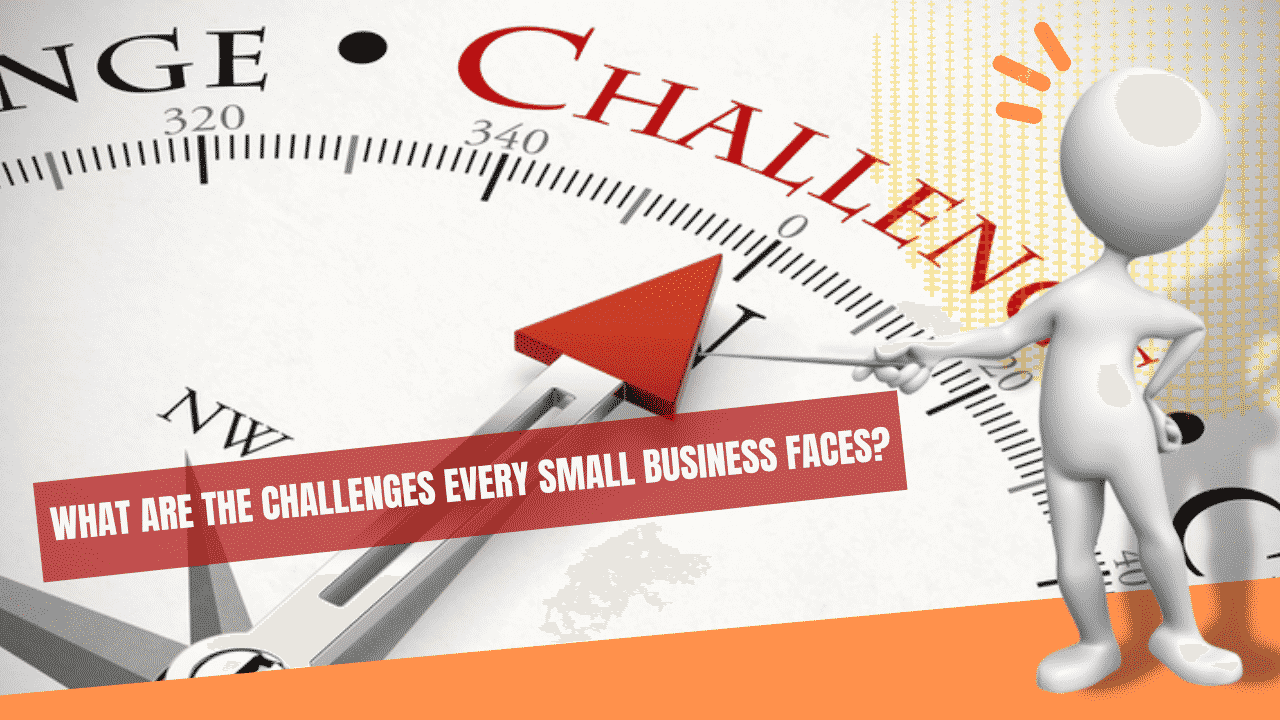 How to Tackle 8 Challenges Every Small Business Faces 2022