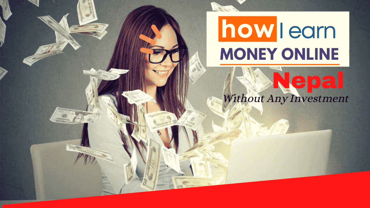 How to Earn Money Online in Nepal? Methods that 100% Work