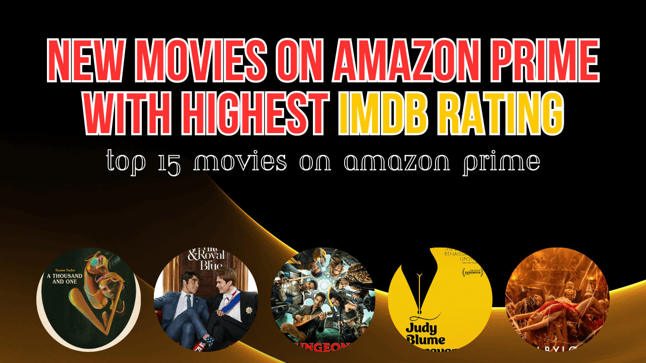 New Amazon Prime Movies by IMDb rating: You Won’t Regret Watching