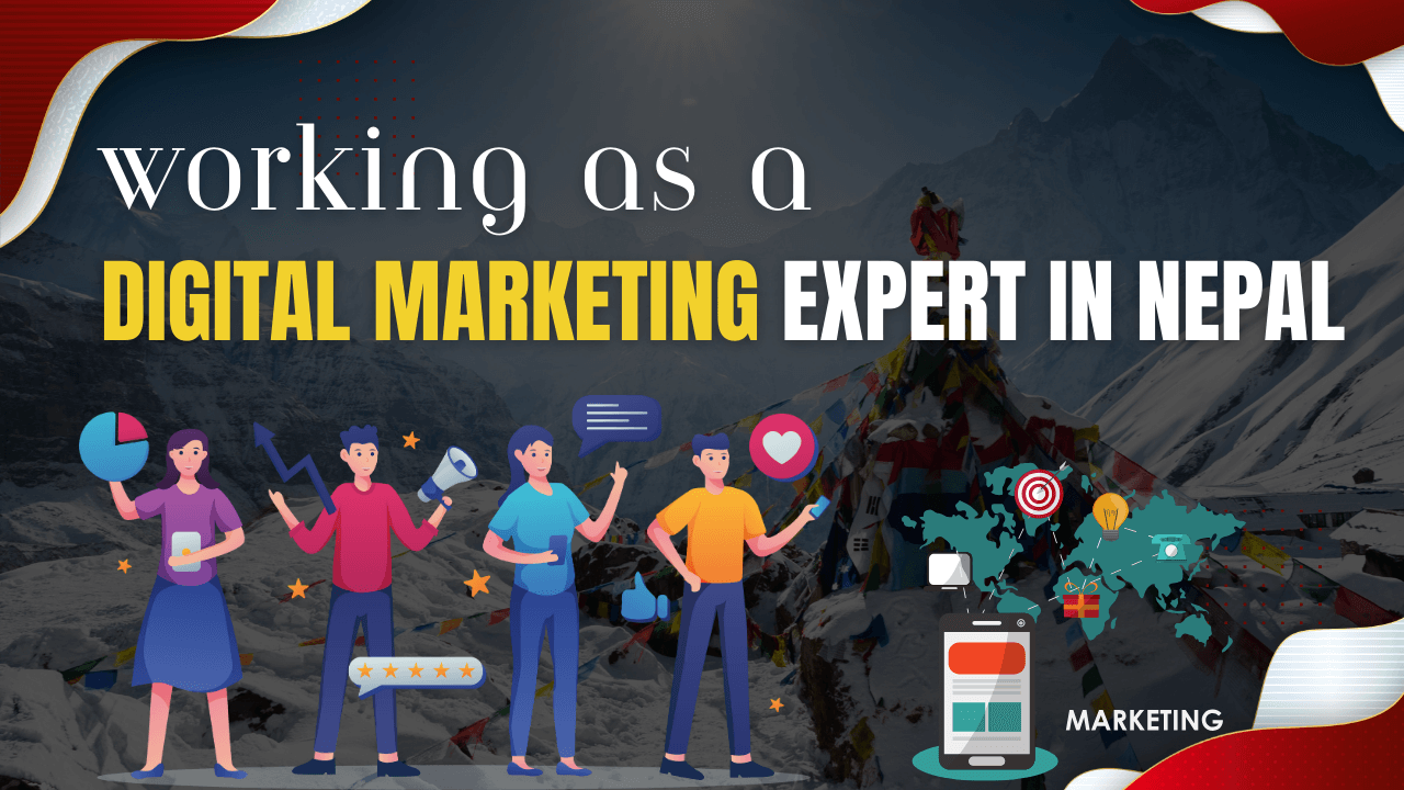 Working as a Digital Marketing Expert in Nepal: Nepali Market