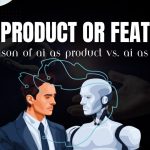AI the Product vs AI the Feature