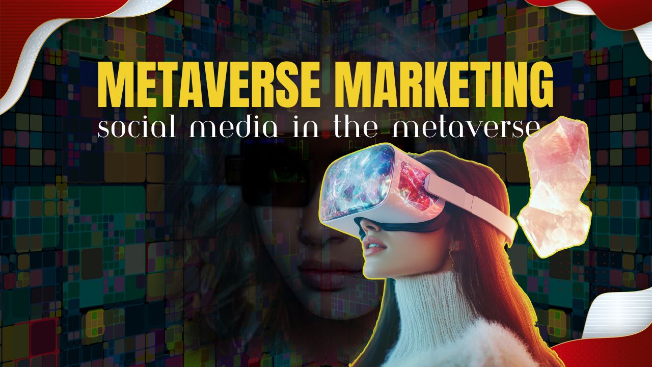 Metaverse Marketing: Social Media Marketing in the Metaverse